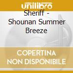 Sheriff - Shounan Summer Breeze cd