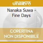 Nanaka Suwa - Fine Days cd musicale
