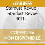 Stardust Revue - Stardust Revue 40Th Anniversary Nenjuu Mosaku-Shibaraku Ha.Call & No Response De cd musicale