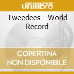 Tweedees - World Record cd