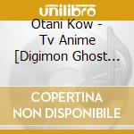 Otani Kow - Tv Anime [Digimon Ghost Game]Original Soundtrack cd
