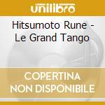 Hitsumoto Rune - Le Grand Tango cd