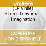 (LP Vinile) Hitomi Tohyama - Imagination vinile