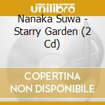 Nanaka Suwa - Starry Garden (2 Cd) cd