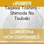 Tagawa Toshimi - Shimoda No Tsubaki cd