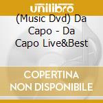 (Music Dvd) Da Capo - Da Capo Live&Best cd