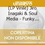 (LP Vinile) Jiro Inagaki & Soul Media - Funky Stuff vinile