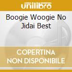 Boogie Woogie No Jidai Best cd musicale