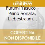 Furumi Yasuko - Piano Sonata, Liebestraum No.3 cd