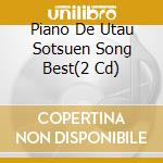 Piano De Utau Sotsuen Song Best(2 Cd) cd musicale