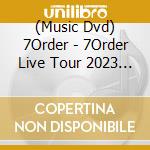 (Music Dvd) 7Order - 7Order Live Tour 2023 Dual (2 Dvd) cd