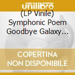 (LP Vinile) Symphonic Poem Goodbye Galaxy Express 999 -Andromeda Terminal Station / Various vinile