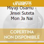 Miyaji Osamu - Jinsei Suteta Mon Ja Nai cd