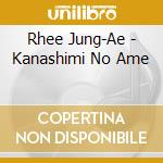 Rhee Jung-Ae - Kanashimi No Ame cd