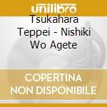 Tsukahara Teppei - Nishiki Wo Agete cd