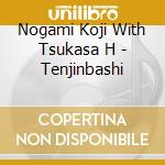 Nogami Koji With Tsukasa H - Tenjinbashi cd