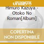 Himuro Kazuya - Otoko No Roman[Album] cd