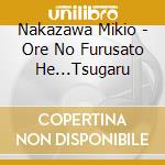 Nakazawa Mikio - Ore No Furusato He...Tsugaru cd musicale
