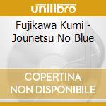 Fujikawa Kumi - Jounetsu No Blue cd