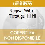 Nagisa With - Totsugu Hi Ni cd