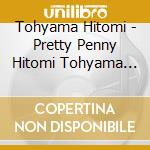 Tohyama Hitomi - Pretty Penny Hitomi Tohyama The Best & Rare cd