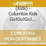 (Kids) - Columbia Kids Go!Go!Go! Kodomo No Uta Hit Parade cd