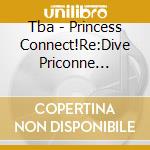 Tba - Princess Connect!Re:Dive Priconne Character Song 38 cd