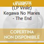 (LP Vinile) Kegawa No Maries - The End vinile
