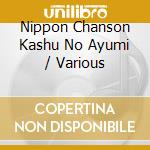 Nippon Chanson Kashu No Ayumi / Various cd