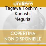 Tagawa Toshimi - Kanashii Meguriai cd