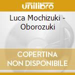 Luca Mochizuki - Oborozuki cd