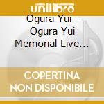 Ogura Yui - Ogura Yui Memorial Live 2023-To The 11Eleven cd