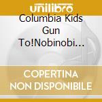 Columbia Kids Gun To!Nobinobi Kodomo Taisou Best cd