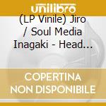 (LP Vinile) Jiro / Soul Media Inagaki - Head Rock vinile