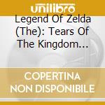 Legend Of Zelda (The): Tears Of The Kingdom Original Soundtrack (9 Cd) cd musicale