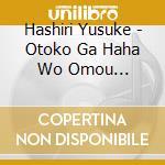 Hashiri Yusuke - Otoko Ga Haha Wo Omou Toki/Wolf Yo Hashire cd