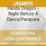 Panda Dragon - Night Before A Dance/Parapara cd