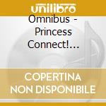 Omnibus - Princess Connect! Re:Dive Character Song Album Vol. 6 (Regular Edition) cd