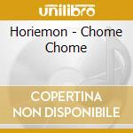Horiemon - Chome Chome cd