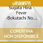 Sugata Hina - Fever -Bokutachi No Keikaku cd