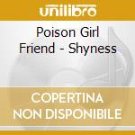 Poison Girl Friend - Shyness cd