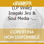 (LP Vinile) Inagaki Jiro & Soul Media - Wandering Birds vinile