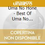 Uma No Hone - Best Of Uma No Hone-Then&Now cd