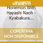 Horiemon With Hayashi Naoh - Kyabakura Jinsei/Champagne Call No Uta(Zosu Nomi) cd