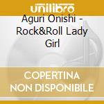 Aguri Onishi - Rock&Roll Lady Girl cd