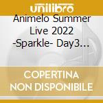 Animelo Summer Live 2022 -Sparkle- Day3 (2 Blu-Ray) cd