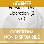 Fripside - Red Liberation (2 Cd) cd musicale