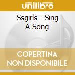Ssgirls - Sing A Song cd
