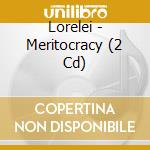 Lorelei - Meritocracy (2 Cd) cd musicale