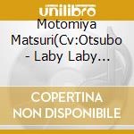 Motomiya Matsuri(Cv:Otsubo - Laby Laby Labyrinth! cd musicale